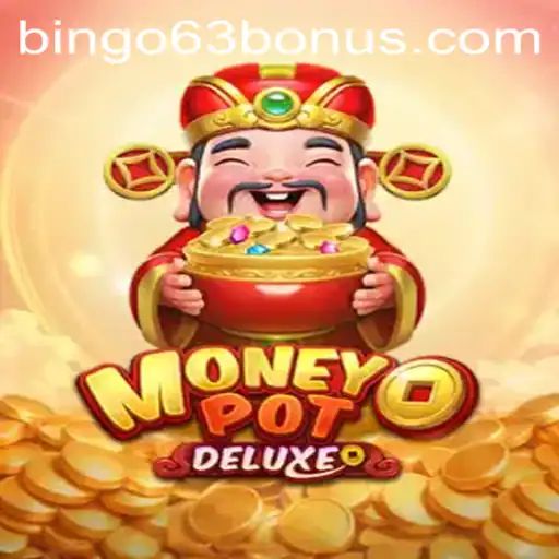 Unveiling MoneyPotDELUXE: The Ultimate Gaming Experience with Bingo63