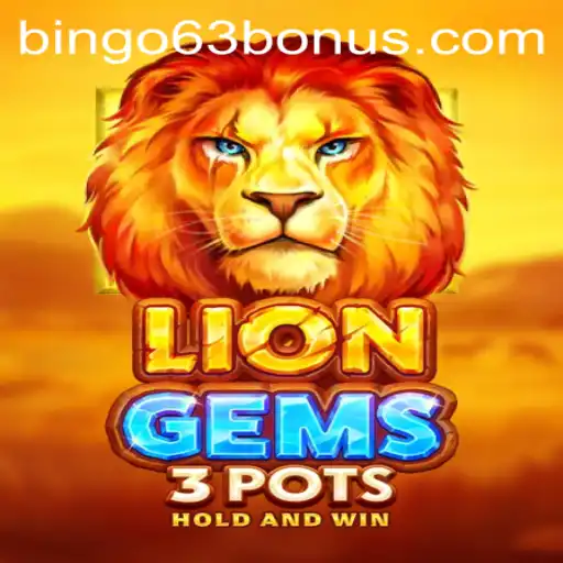 Unveiling the Excitement of LionGems3pots: A New Gaming Experience with Bingo63