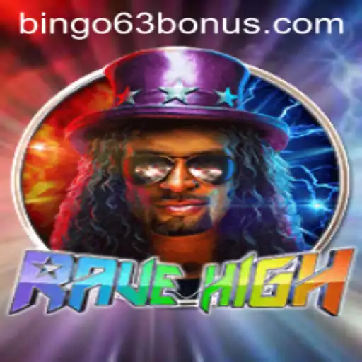 RaveHigh: Unleash Your Inner Gamer with Bingo63